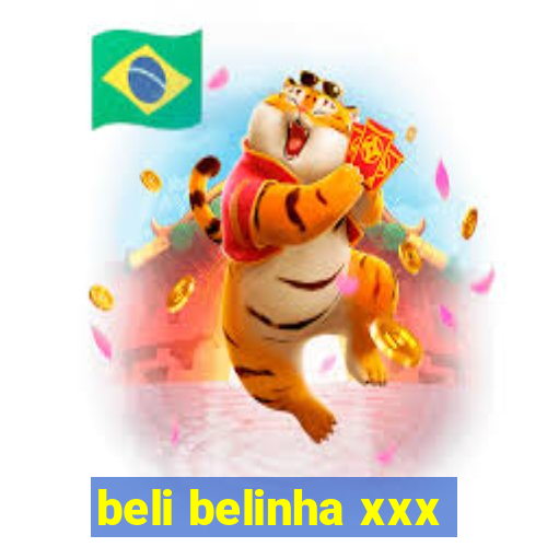 beli belinha xxx